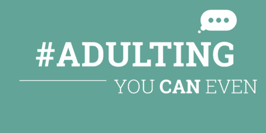 #Adulting. You can even.