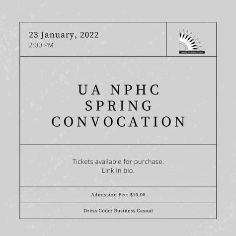 UA NPHC SPRING CONVOCATION. 23 January, 2022 2:00 PM. Tickets available for purchase. Link in bio. Admission fee: $10. Dress code: business casual.