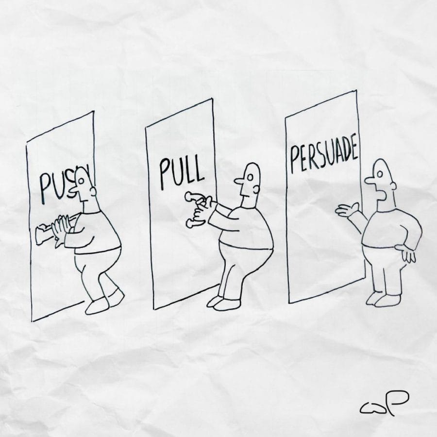 Three people attempt to open doors respectively labeled push, pull, and persuade.